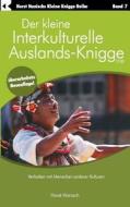 Der Kleine Interkulturelle Auslands-knigge 2100 di Horst Hanisch edito da Books On Demand