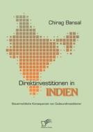 Direktinvestitionen in Indien: Steuerrechtliche Konsequenzen von Outboundinvestitionen di Chirag Bansal edito da Diplomica Verlag
