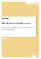 Liberalisation of the Indian economy di Ajaat Gunti edito da Diplom.de