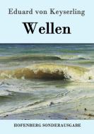 Wellen di Eduard Von Keyserling edito da Hofenberg