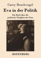 Eva in der Politik di Carry Brachvogel edito da Hofenberg