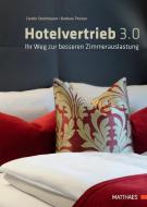 Hotelvertrieb 3.0 di Carolin Steinhauser, Barbara Theiner edito da Matthaes Verlag