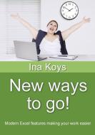 New ways to go! di Ina Koys edito da Computertrainerin.de