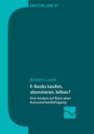 E-Books kaufen, abonnieren, leihen? di Kristin Lulei edito da Mainzer Institut für Buchwissenschaft