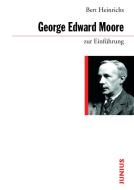 George Edward Moore zur Einführung di Bert Heinrichs edito da Junius Verlag GmbH