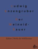 Der Meineid- Bauer di Ludwig Anzengruber edito da Gröls Verlag