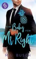 Ein Baby für Mr Right di M. L. Busch edito da dp Verlag