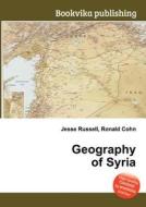Geography Of Syria di Jesse Russell, Ronald Cohn edito da Book On Demand Ltd.