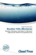 Boulder Hills (montana) edito da Claud Press
