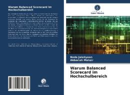 Warum Balanced Scorecard im Hochschulbereich di Neda Jalaliyoon, Akbariah Mahzir edito da Verlag Unser Wissen