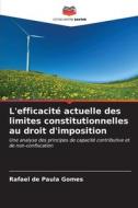 L'efficacité actuelle des limites constitutionnelles au droit d'imposition di Rafael de Paula Gomes edito da Editions Notre Savoir