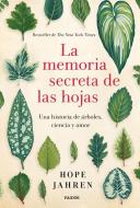 La memoria secreta de las hojas : una historia de árboles, ciencia y amor di Hope Jahren edito da Ediciones Paidós Ibérica