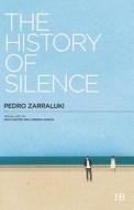 History Of Silence di Pedro Zarraluki edito da Hispabooks Publishing
