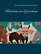 Historien om Griseoksen di Johan Frej Heldbjerg, Grethe Heldbjerg edito da Books on Demand