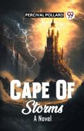 Cape Of Storms A Novel di Percival Pollard edito da Double 9 Books