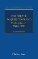 Corporate Acquisitions And Mergers In Singapore di Andrew M Lim, Lim Mei, Richard Young edito da Kluwer Law International