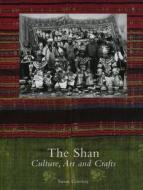 Shan: Culture, Art and Crafts di Susan Conway edito da River Books