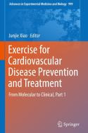 Exercise for Cardiovascular Disease Prevention and Treatment di Junjie Xiao edito da Springer