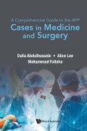 Comprehensive Guide, a - Cases in Medicine and Surgery: The Academic Foundation Programme Interview di Dalia Abdulhussein, Alice E. Lee, Mohammad Fallaha edito da WORLD SCIENTIFIC PUB CO INC