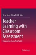 Teacher Learning with Classroom Assessment edito da Springer Singapore
