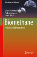 Biomethane: Production and Applications di Sirichai Koonaphapdeelert, Pruk Aggarangsi, James Moran edito da SPRINGER NATURE