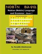 Nubian (Nobiin) Language And Grammar Book 1 di Nuraddin Abdulmannan edito da Independently Published
