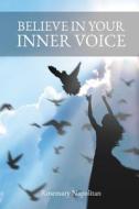 Believe In Your Inner Voice di Rosemary Napolitan edito da Gotham Books
