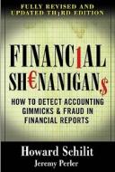 Financial Shenanigans: How To Detect Accounting Gimmicks & Fraud In Financial Reports, Third Edition di Howard Mark Schilit, Jeremy Perler edito da Mcgraw-hill Education - Europe