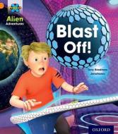 Project X: Alien Adventures: Orange: Blast Off! di Tony Bradman edito da Oxford University Press
