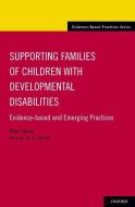 Supporting Families of Children With Developmental Disabilities di Mian Wang edito da OUP USA