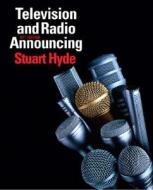 Television and Radio Announcing di Stuart Hyde edito da Houghton Mifflin Harcourt (HMH)