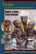 Twins in African and Diaspora Cultures edito da Indiana University Press
