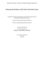 Enhancing the Resilience of the Nation's Electricity System di National Academies Of Sciences Engineeri, Division On Engineering And Physical Sci, Board On Energy And Environmental Syst edito da NATL ACADEMY PR