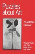 Puzzles about Art: An Aesthetics Casebook di John Fisher, Margaret Pabst Battin, Anita Silvers edito da Bedford Books