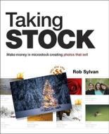 Make Money In Microstock Creating Photos That Sell di Rob Sylvan edito da Pearson Education (us)