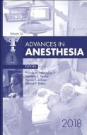 Advances in Anesthesia, 2018 di Thomas M. McLoughlin, Laurence Torsher, Richard Dutton, Francis Salina edito da Elsevier - Health Sciences Division