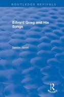 Edvard Grieg And His Songs di Sandra Jarrett edito da Taylor & Francis Ltd