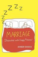 Marriage Illustrated with Crappy Pictures di Amber Dusick edito da HARLEQUIN SALES CORP