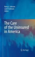 The Care of the Uninsured in America edito da SPRINGER NATURE