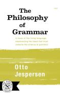 The Philosophy of Grammar di Otto Jespersen edito da WW Norton & Co