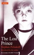 The Lost Prince: Screenplay di Stephen Poliakoff edito da BLOOMSBURY 3PL