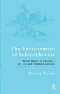 The Environment of Schizophrenia di Richard Warner edito da Routledge