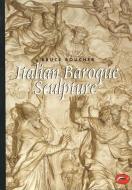 Italian Baroque Sculpture di Bruce Boucher edito da Thames and Hudson Ltd