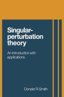 Singular-Perturbation Theory di Donald R. Smith edito da Cambridge University Press