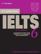 Cambridge IELTS 6 Student's Book with answers di Cambridge ESOL edito da Cambridge University Press