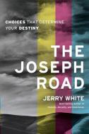 The Joseph Road di Jerry E White edito da Jerry E. White