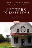 Letters to Janie Lewis di Roy C. III Ritter edito da iUniverse