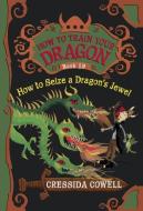 How to Seize a Dragon's Jewel di Cressida Cowell edito da TURTLEBACK BOOKS