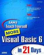 Teach Yourself More Visual Basic 6 in 21 Days di Lowell Mauer edito da SAMS