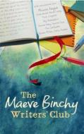 The Maeve Binchy Writers' Club di Maeve Binchy edito da Orion Publishing Co